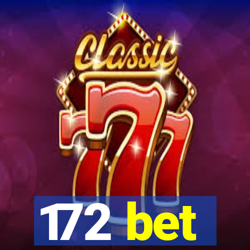 172 bet